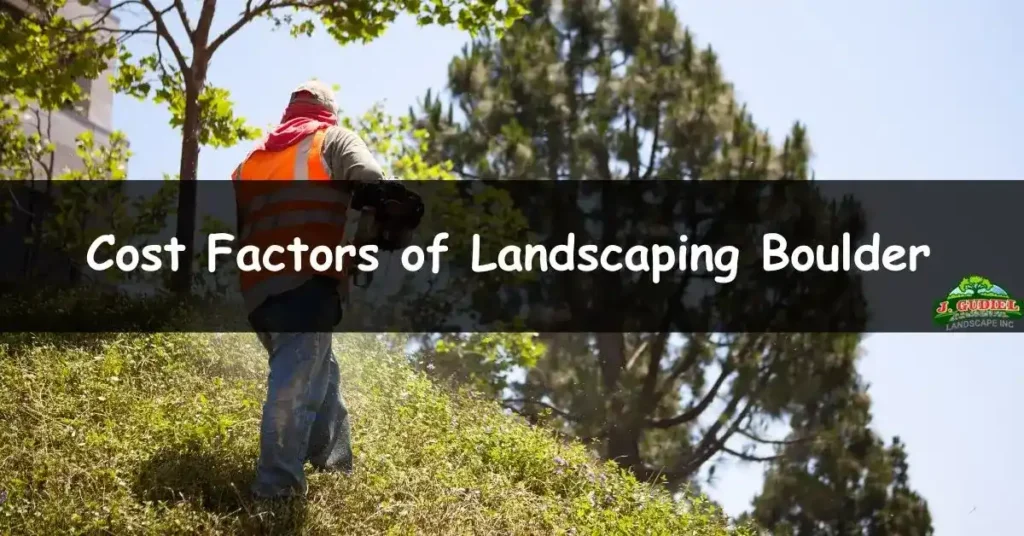 Cost Factors of Landscaping Boulder
