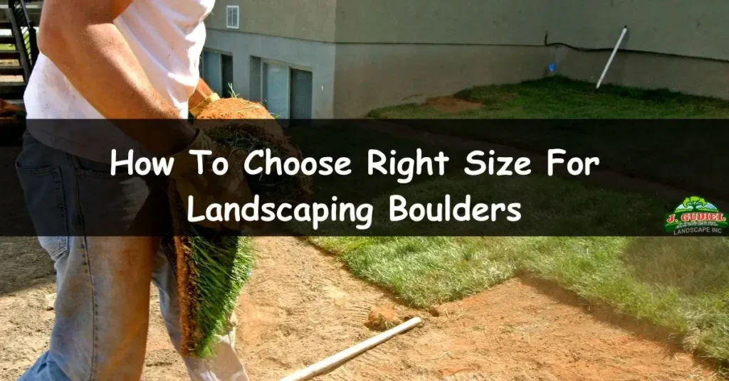 How To Choose Right Size For Landscaping Boulders