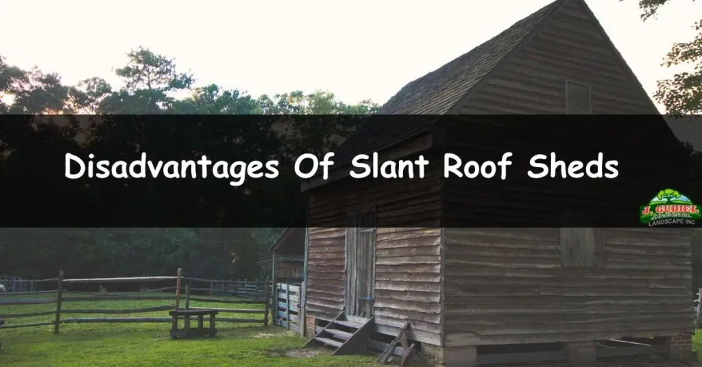 Disadvantages Of Slant Roof Sheds