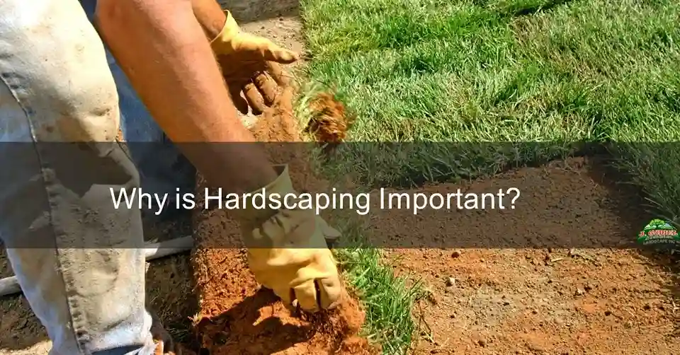 Why is Hardscaping Important