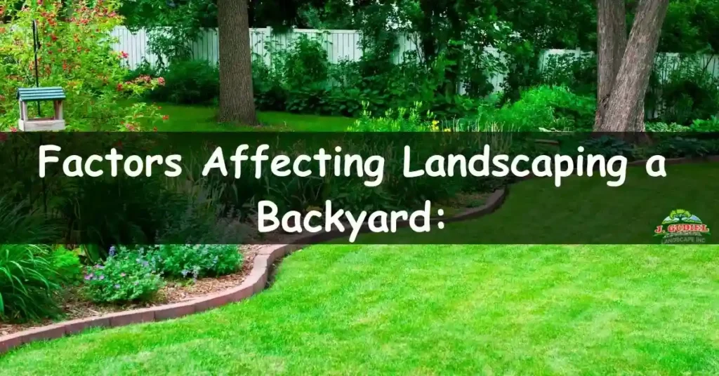 Factors Affecting Landscaping a Backyard